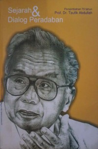 Image of Sejarah dan dialog peradaban : persembahan 70 tahun Prof. Dr. Taufik Abdullah